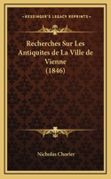 Recherches Sur Les Antiquites de La Ville de Vienne (1846)