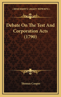 Debate On The Test And Corporation Acts (1790)