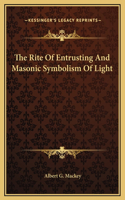 The Rite Of Entrusting And Masonic Symbolism Of Light