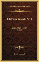 Il Libro Dei Funerali, Part 1