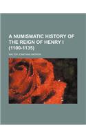 A Numismatic History of the Reign of Henry I (1100-1135)