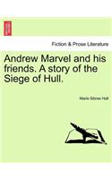 Andrew Marvel and His Friends. a Story of the Siege of Hull.