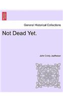 Not Dead Yet. Vol. III: (English)