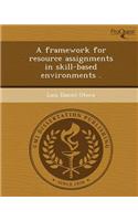 A Framework for Resource Assignments in Skill-Based Environments