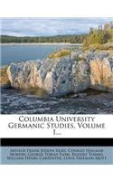 Columbia University Germanic Studies, Volume 1...