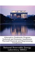 Alternative Feedstocks Program Technical and Economic Assessment: Thermal/Chemical and Bioprocessing Components(English)