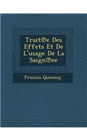 Trait℗e Des Effets Et De L'usage De La Saign℗ee
