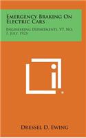 Emergency Braking on Electric Cars: Engineering Departments, V7, No. 7, July, 1923