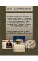 Hazeltine Corporation, Petitioner, V. the Honorable William H. Kirkpatrick, a District Judge Sitting by Designation in the United States District Court for the District of Delaware. U.S. Supreme Court Transcript of Record with Supporting Pleadings