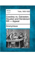 Cowdrey vs. Galveston, Houston and Henderson RR - Appeal: (English)