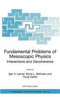 Fundamental Problems of Mesoscopic Physics Interactions and Decoherence: (NATO Science Series. Series II, Mathematics, Physics, and Ch)