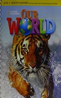 Our World 3: Lesson Planner with Teacher's Resource
