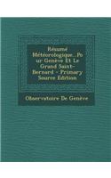 Resume Meteorologique...Pour Geneve Et Le Grand Saint-Bernard