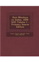 Ruiz Montoya en Indias, 1608-1652 Volume 1