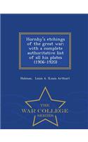 Hornby's Etchings of the Great War; With a Complete Authoritative List of All His Plates (1906-1920) - War College Series