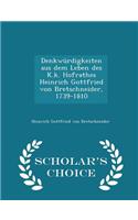 Denkwürdigkeiten Aus Dem Leben Des K.K. Hofrathes Heinrich Gottfried Von Bretschneider, 1739-1810 - Scholar's Choice Edition