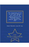 The Importance of Art in War-Time. Being a Few Notes for an Address Given at the Watford Labour Church, March 11th, 1917 - War College Series