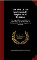 The Acts Of The Martyrdom Of Perpetua And Felicitas