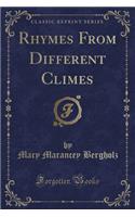 Rhymes from Different Climes (Classic Reprint)