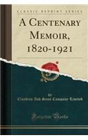 A Centenary Memoir, 1820-1921 (Classic Reprint)