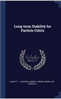 Long-term Stability for Particle Orbits