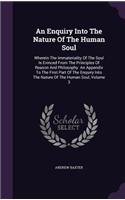 An Enquiry Into The Nature Of The Human Soul: (English)