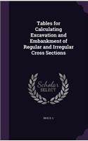 Tables for Calculating Excavation and Embankment of Regular and Irregular Cross Sections