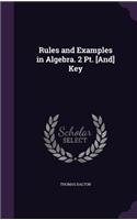 Rules and Examples in Algebra. 2 Pt. [And] Key