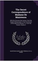 Secret Correspondence of Madame De Maintenon: With the Princess Des Ursins; From the Original Manuscripts in the Possession of the Duke De Choiseul. Tr. From the French, Volume 3
