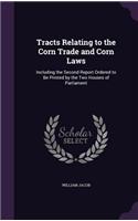 Tracts Relating to the Corn Trade and Corn Laws