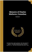 Memoirs of Charles Mathews, Comedian; Volume 4