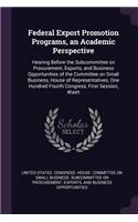 Federal Export Promotion Programs, an Academic Perspective