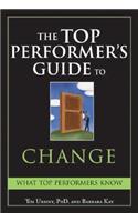 Top Performer's Guide to Change: Overcoming Fear to Turn Change Into Opportunity