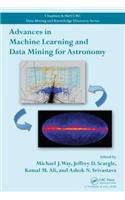 Advances in Machine Learning and Data Mining for Astronomy