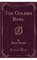 The Golden Bowl, Vol. 2 (Classic Reprint)