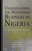 Understanding the Newspaper Business in Nigeria: A Resource Book