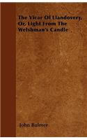 The Vicar Of Llandovery, Or, Light From The Welshman's Candle