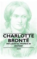 Charlotte Bronte - Influential Women in History