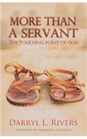 More Than a Servant: The Touching Point of God