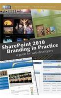 SharePoint 2010 branding in practice: a guide for web developers