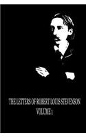 Letters of Robert Louis Stevenson Volume 1