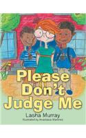 Please Don'T Judge Me