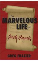 Marvelous Life of Jack Casali