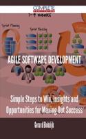 Agile Software Development - Simple Steps to Win, Insights and Opportunities for Maxing Out Success: (English)