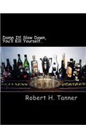 Damn It! Slow Down: You'll Kill Yorself