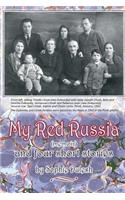 My Red Russia (a memoir) and Four Short Stories