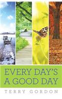 Every Day's a Good Day: (English)