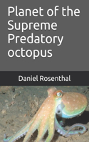 Planet of the Supreme Predatory octopus