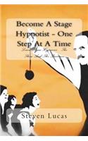 Become A Stage Hypnotist - One Step At A Time