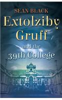 Extolziby Gruff and the 39th College